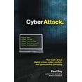 thumbnail image 1 of Pre-Owned Cyber Attack : The Truth about Digital Crime, Cyber Warfare and Government Snooping (Hardcover), 1 of 1
