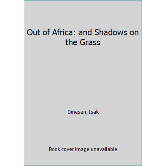 Pre-Owned Out of Africa: and Shadows on the Grass (Paperback) 0679724753 9780679724759