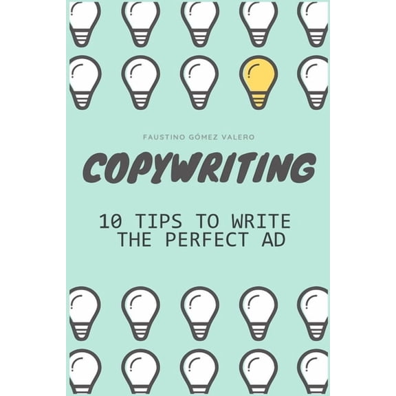 COPYWRITING - 10 Keys To Writing The Perfect Ad, (Paperback)