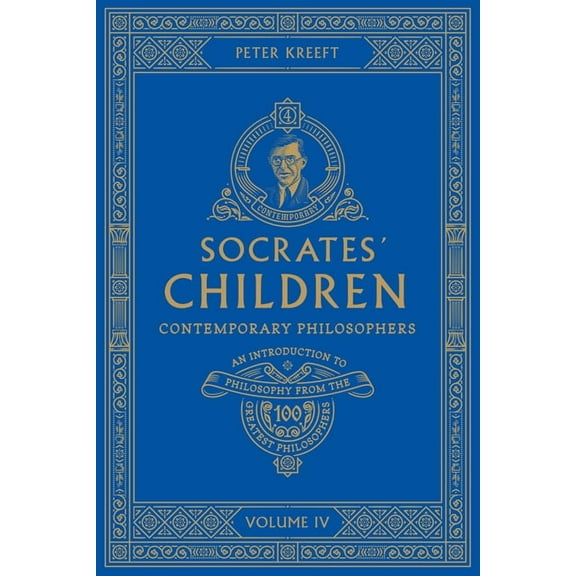 Socrates' Children Socrates' Children: An Introduction to Philosophy from the 100 Greatest Philosophers: Volume IV: Contemporary Philo, (Paperback)