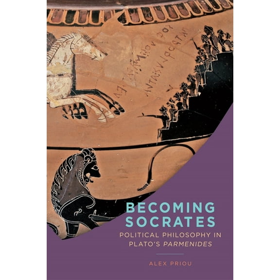 Becoming Socrates: Political Philosophy in Plato's Parmenides, (Hardcover)
