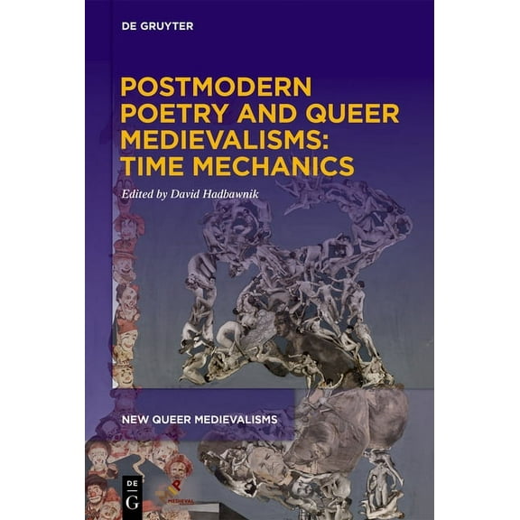 New Queer Medievalisms Postmodern Poetry and Queer Medievalisms: Time Mechanics, Book 2, (Paperback)
