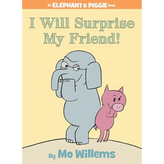 Pre-Owned I Will Surprise My Friend!-An Elephant and Piggie Book (Hardcover) 1423109627 9781423109624
