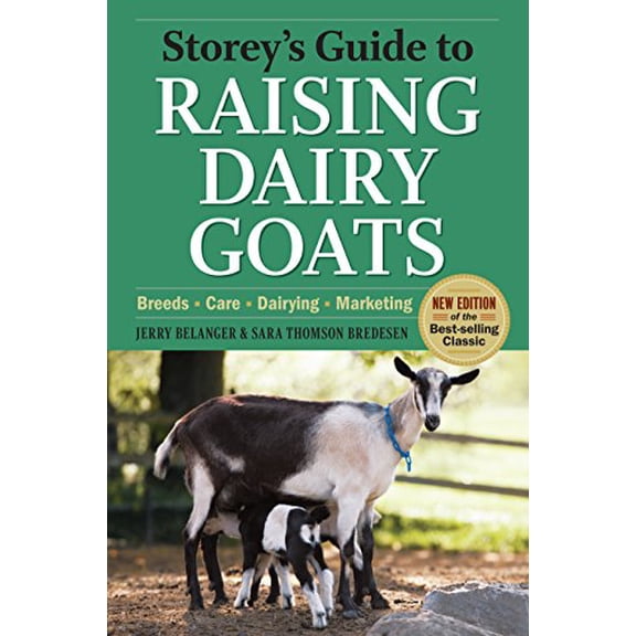 Pre-Owned Storey's Guide to Raising Dairy Goats: Breeds, Care, Dairying, Marketing (Paperback) 1603425802 9781603425803