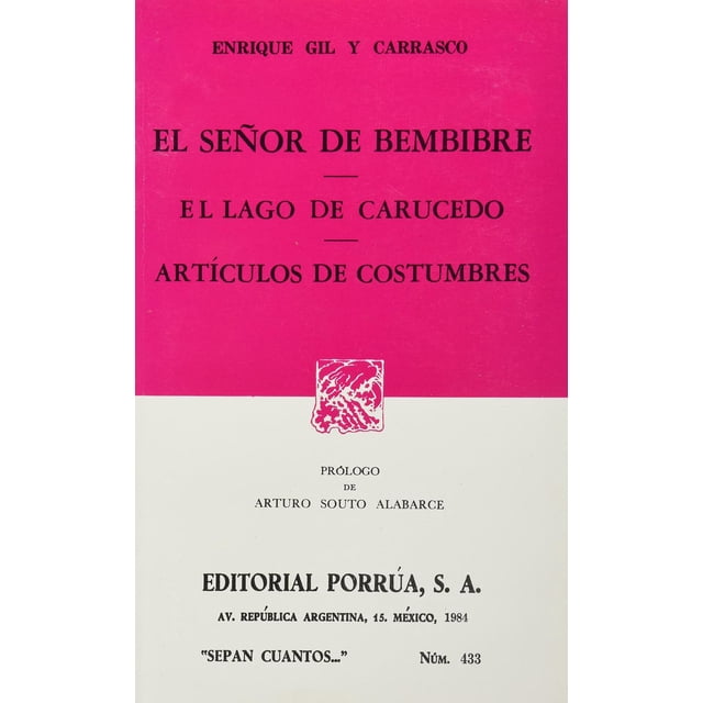 El señor de Bembibre · El lago de Carucedo · Artículos de costumbres Editorial Porrúa 9789684329355