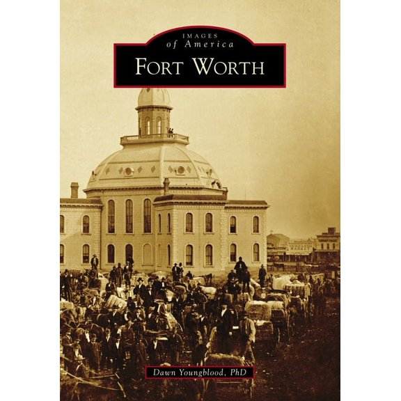 Images of America Fort Worth, (Paperback)