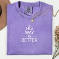 thumbnail image 4 of His Way Is Better Christian Shirt Comfort Colors Cute Christian Merch Jesus Shirt Minimalist Christian Faith Gift for Teen Christian Apparel, 4 of 6