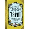 Modern Witchcraft: The Modern Witchcraft Book of Tarot : Your Complete Guide to Understanding the Tarot (Hardcover)
