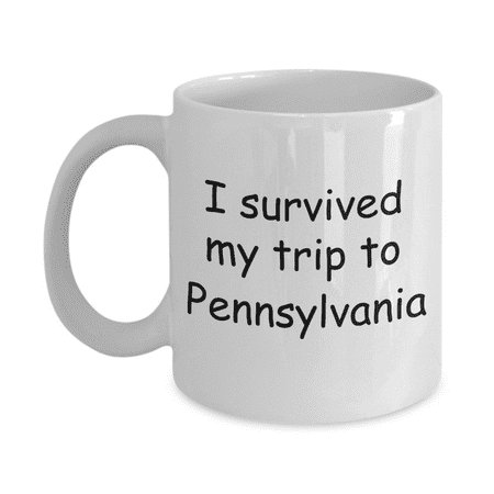 

Pennsylvania mugs souvenirs I survived my trip to Pennsylvania - White Coffee Mug Tea Cup 11 oz