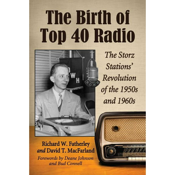 The Birth of Top 40 Radio (Paperback)