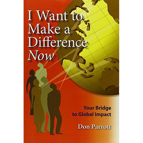 Pre-Owned I Want to Make a Difference Now (Your Bridge to Global Impact) (Paperback) 0911802517 9780911802511