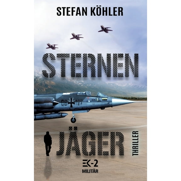 SternenjÃ¤ger: MilitÃ¤r Actionthriller Ã¼ber die Starfighter der Bundeswehr, (Paperback)