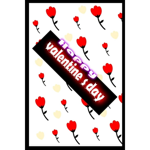 Happy Valentine S Day Journal Notebook Best Gift Idea For Girlfriend Or Boyfriend What I Love About You Walmart Com Walmart Com