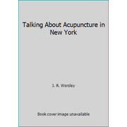 Talking About Acupuncture in New York [Paperback - Used]