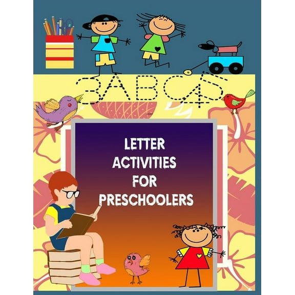 Letter Activities For Preschoolers: Letter Tracing Book, Alphabet Writing and Numbers Practice For Pre K, And Kids 3-5 Ages .8.5x11 With 77 Pages (Paperback)