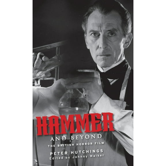 Hammer and Beyond: The British Horror Film, (Hardcover)