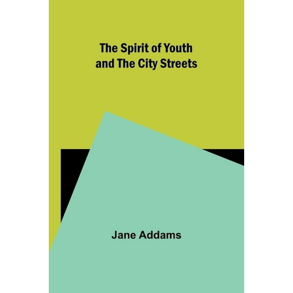 The Spirit of Youth and the City Streets, (Paperback)