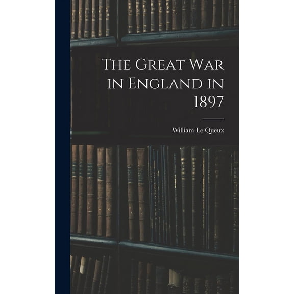 The Great war in England in 1897 (Hardcover)