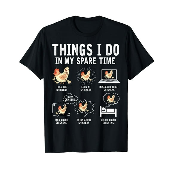 Things I Do In My Spare Time Funny Farmar Farm Chicken Lover T-Shirt