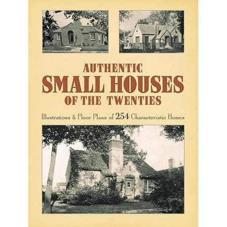 Authentic Small Houses Of The Twenties Illustrations And