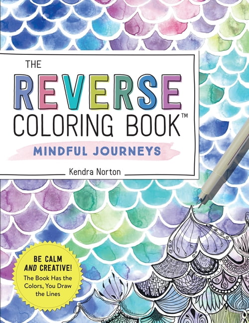 Reverse Coloring Book: The Reverse Coloring Book(tm) Mindful Journeys (Paperback) - Walmart.com