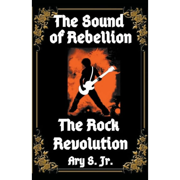 The Sound of Rebellion The Rock Revolution, (Paperback)