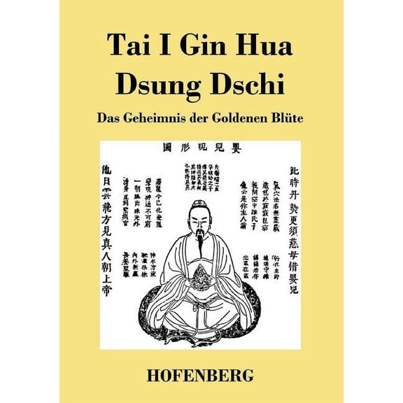 Tai I Gin Hua Dsung Dschi: Das Geheimnis der Goldenen Blüte (Paperback)