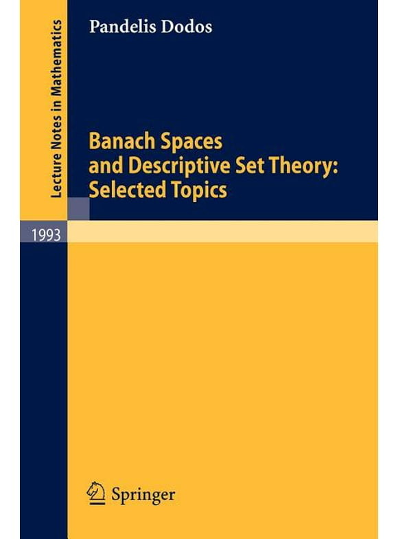 Lecture Notes in Mathematics: Banach Spaces and Descriptive Set Theory: Selected Topics (Paperback)