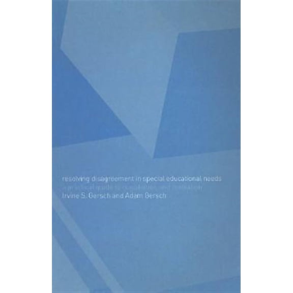 Pre-Owned Resolving Disagreement in Special Educational Needs: A Practical Guide to Conciliation and Mediation, (Paperback)