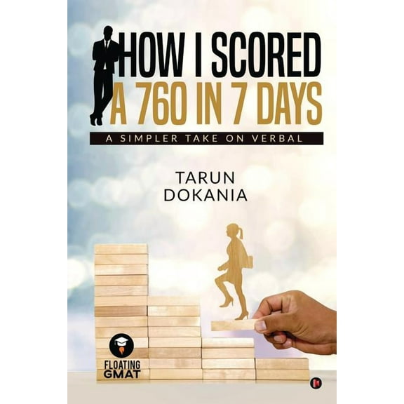 How I Scored a 760 in 7 days: A simpler take on Verbal (Paperback)