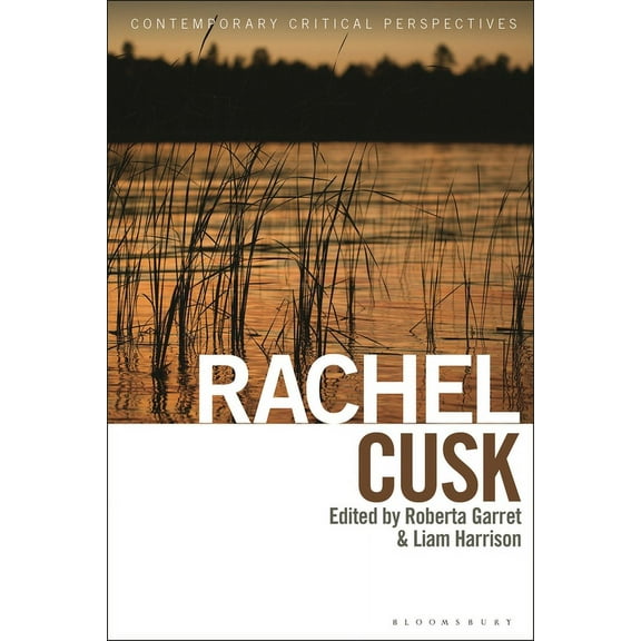 Contemporary Critical Perspectives Rachel Cusk: Contemporary Critical Perspectives, (Hardcover)