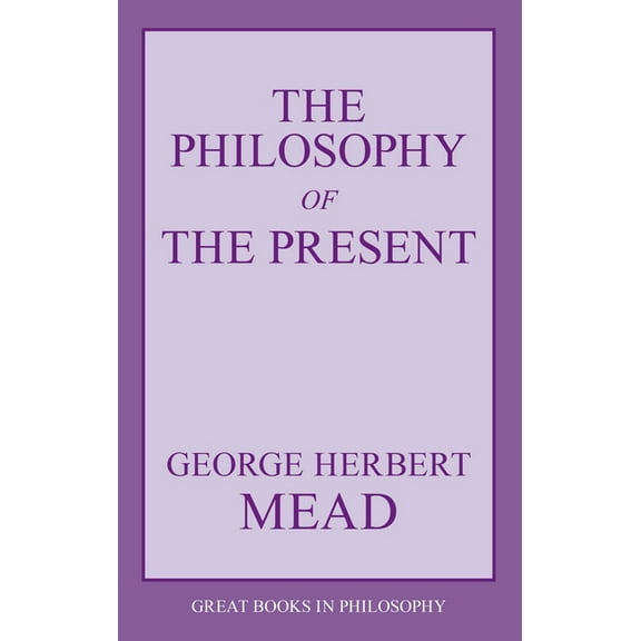 Great Books in Philosophy The Philosophy of the Present, (Paperback)