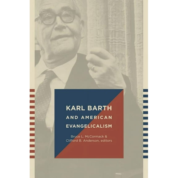 Karl Barth and American Evangelicalism (Paperback)