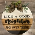 thumbnail image 4 of Like A Good Neighbor Stay Over There Funny Welcome Home Hanger Welcome Sign Home Outdoor Decor For Front Door Entryway Porch, 4 of 9