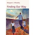 thumbnail image 1 of Pre-Owned Finding Our Way: Leadership for an Uncertain Time (Paperback) 1576754057 9781576754054, 1 of 1
