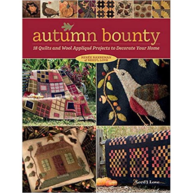 Autumn Bounty: 18 Quilts and Wool Appliqué Projects... PAPERBACK 2020