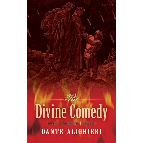 Dover Literature: Poetry The Divine Comedy: Inferno, Purgatorio, Paradiso, (Paperback)