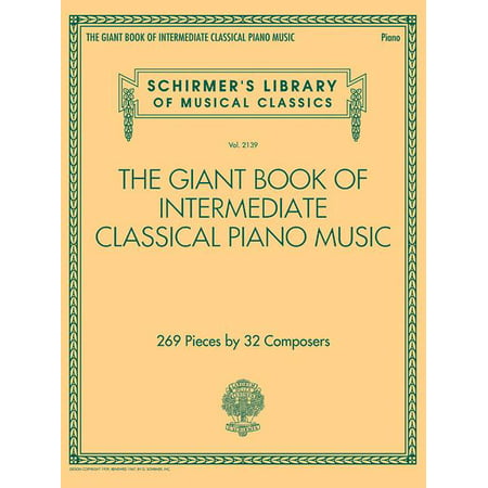 The Giant Book of Intermediate Classical Piano Music : Schirmer's Library of Musical Classics, Vol. (Best Music Library For Windows)