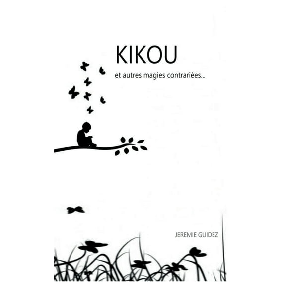 Kikou et autres magies contrariÃ©es, (Paperback)