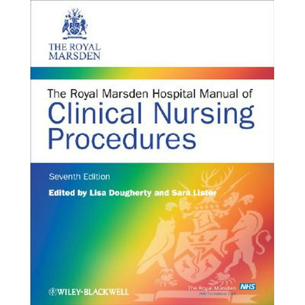 The Royal Marsden Hospital Manual of Clinical Nursing Procedures
