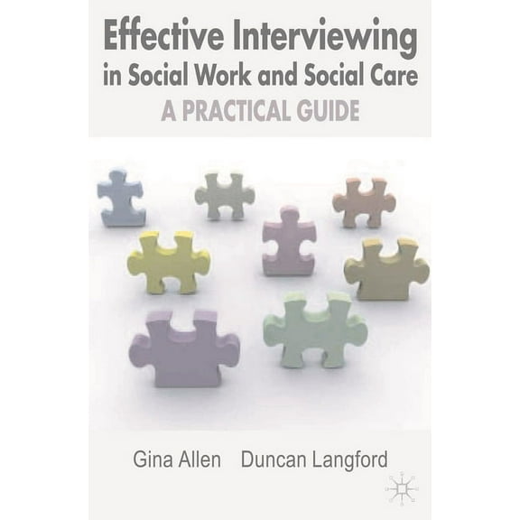 Effective Interviewing in Social Work and Social Care: A Practical Guide, (Paperback)