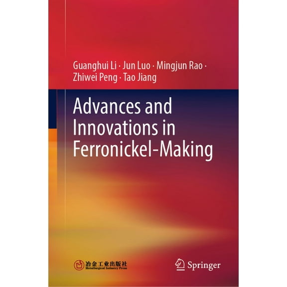 Advances and Innovations in Ferronickel-Making, (Hardcover)