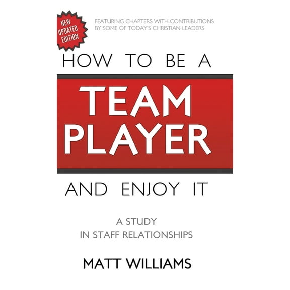 How to Be A Team Player and Enjoy It: A Study in Staff Relationships (Hardcover)