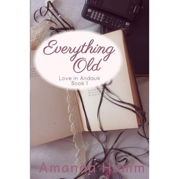 Everything Old (Paperback) by Amanda Hamm
