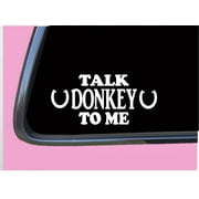 Talk Donkey to Me TP 698 Car Window 8" DECAL STICKER mule jack pull harness