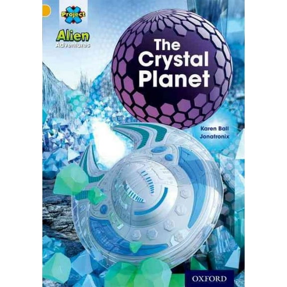 Project X: Alien Adventures: Gold: The Crystal Palace Karen Ball (Paperback)