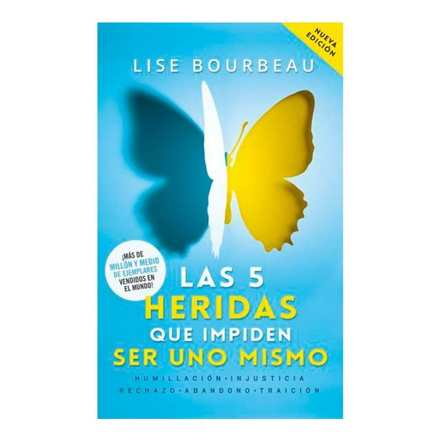 Las 5 Heridas que Impiden ser uno Mismo Diana Lise Bourbeau