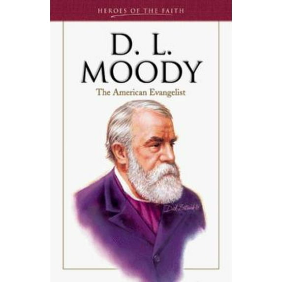 Pre-Owned D. L. Moody (Heroes of the Faith) (Paperback) 1557489327 9781557489326