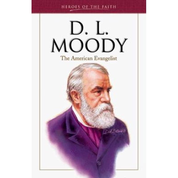 Pre-Owned D. L. Moody (Heroes of the Faith) (Paperback) 1557489327 9781557489326