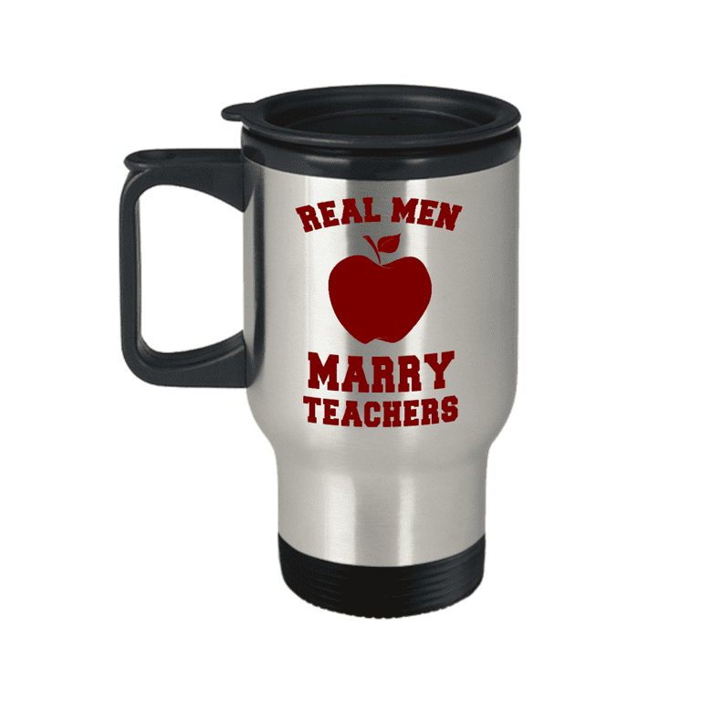 Best Teacher Ever Gift Coffee Mug, Real Men Marry Teachers-Travel Coffee Mug  14 oz For Teacher, Teachers Day, Birthday, Christmas, Wedding,  Anniversary,Gift 